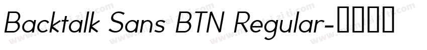 Backtalk Sans BTN Regular字体转换